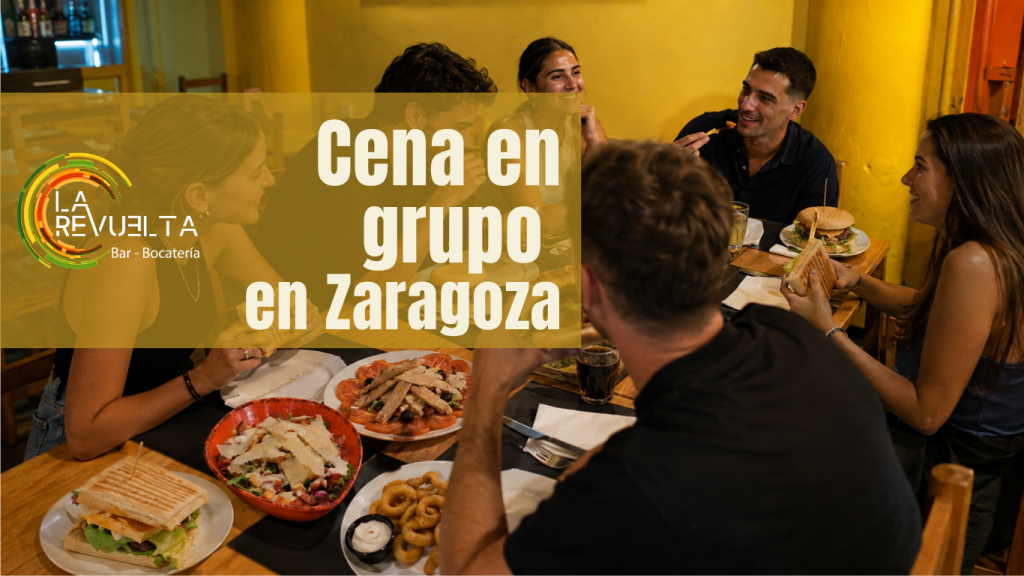 Cena en grupo en Zaragoza con burgers bocadillos raciones y bebidas en La Revuelta